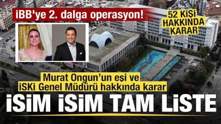 İBB'ye 2. dalga operasyon! 18 şüpheli tutuklandı! İsim isim verilen kararlar