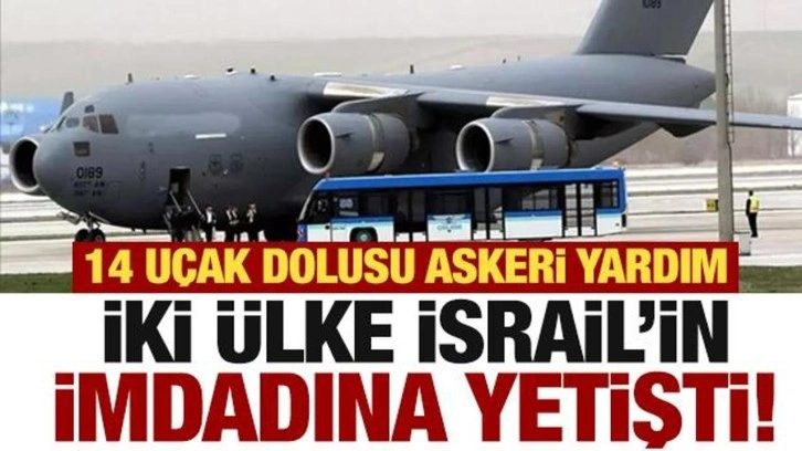 İki ülke İsrail'in imdadına yetişti! 14 uçak dolusu askeri yardım