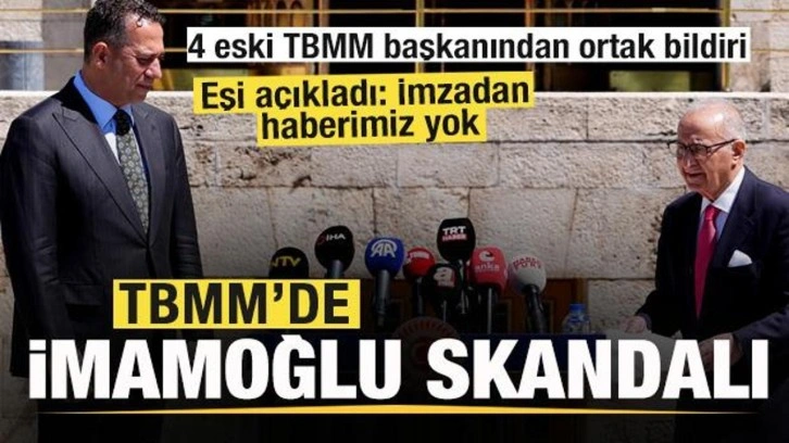 'İmamoğlu' skandalı! 4 eski TBMM başkanından ortak bildiri! Eşi yalanladı: İmza yok