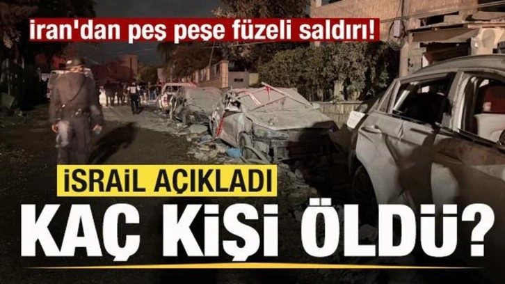 İran'dan peş peşe füzeli saldırı! İsrail'de ölenlerin sayısı açıklandı