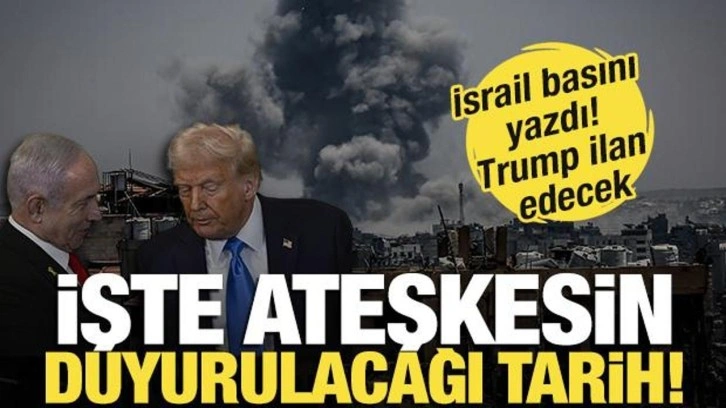 İsrail basını yazdı: İşte ateşkesin duyurulacağı tarih