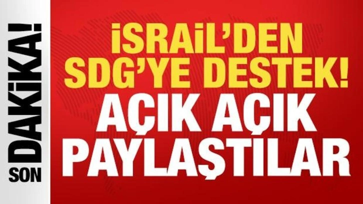 İsrail'den SDG'ye a&ccedil;ık destek: Ter&ouml;ristler yardım i&ccedil;in yalvarmıştı!