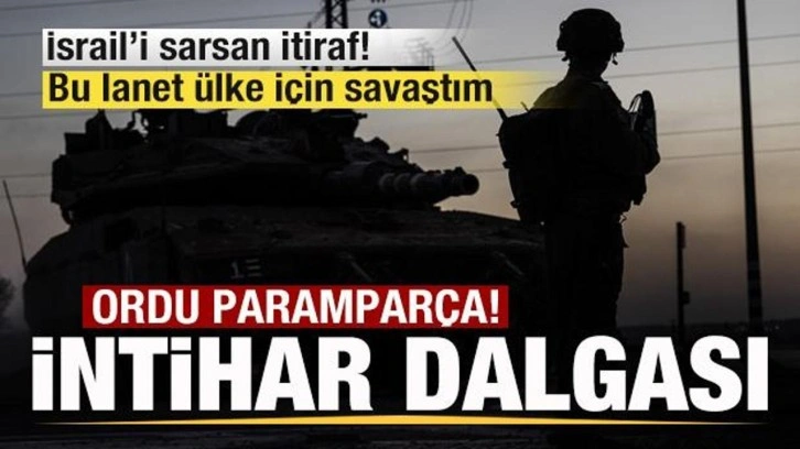 İsrail'i salllayan itiraf! Orduda intihar dalgası! Paramparça oldular