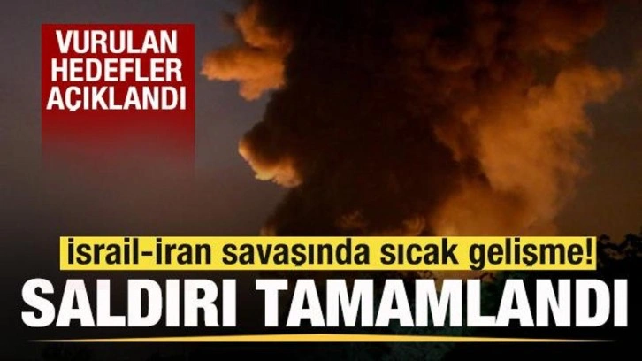 İsrail-İran savaşında son dakika: Saldırı tamamlandı! Vurulan hedefler açıklandı