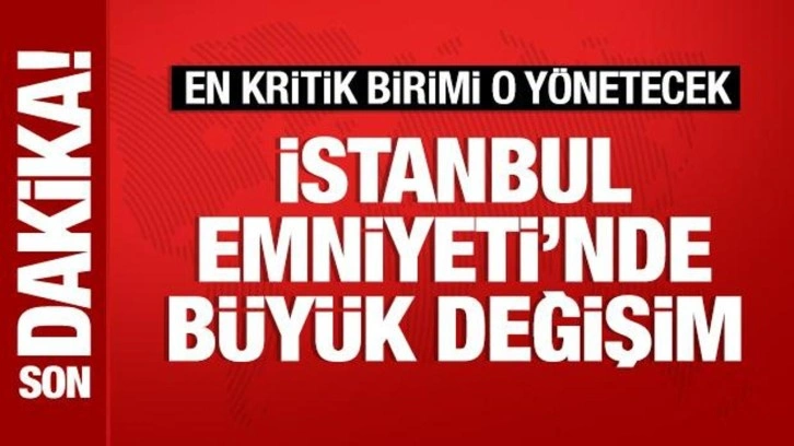 İstanbul'da emniyet müdürleri değişti!Kritik operasyonlara imza atan Mali Şube'ye de atama