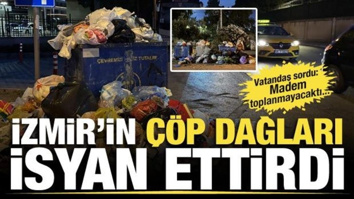 İzmir'de grev nedeniyle çöp dağları oluştu! Vatandaşlar isyan etti