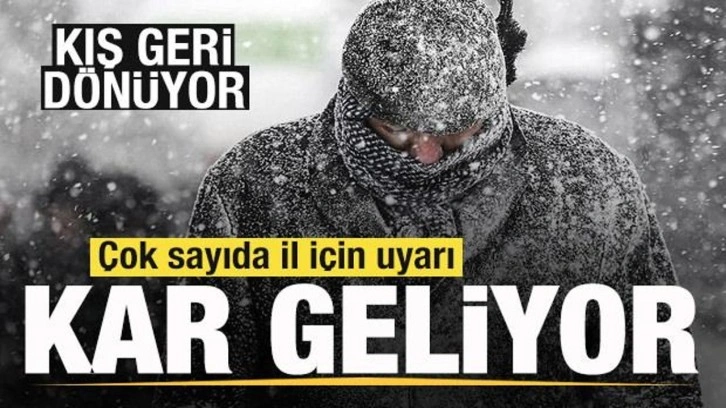 Kış geri dönüyor! Meteorolojiden çok sayıda il için uyarı: Kar yağışı geliyor