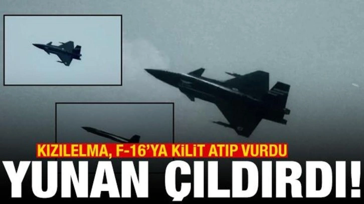 Kızılelma, F-16'ya kilit atıp vurdu; Yunan çıldırdı!