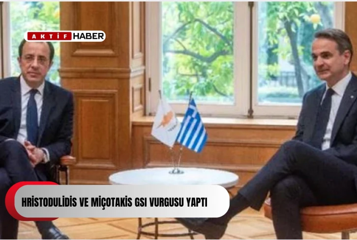 Hristodulidis ve Miçotakis GSI vurgusu yaptı...