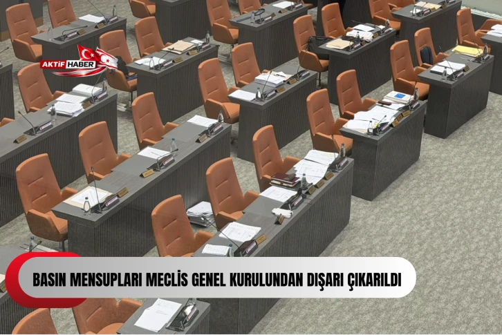 BASIN MENSUPLARI MECLİS GENEL KURULUNDAN DIŞARI &Ccedil;IKARILDI...
