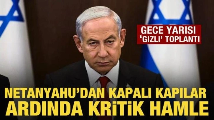 Netanyahu, "gizli bir konu" hakkında g&uuml;venlik toplantısı ger&ccedil;ekleştirdi