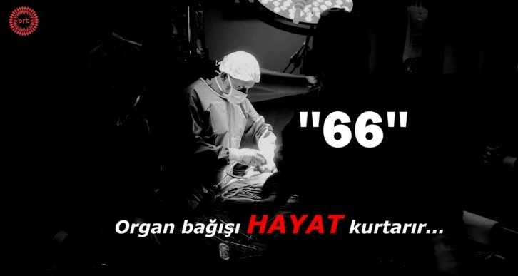  “Organ Bağışı Hayat Kurtarır”… BRT yapımı “66” isimli belgeselin ilk gösterimi cuma akşamı yapılıyor