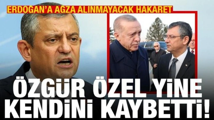 &Ouml;zg&uuml;r &Ouml;zel'den Erdoğan'a ağza alınmayacak hakaret