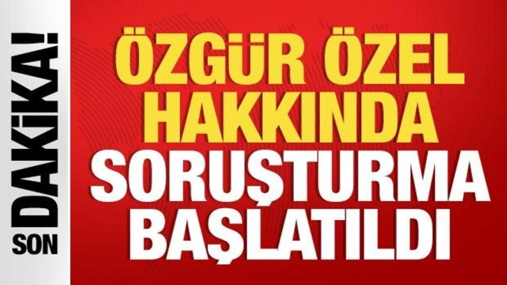 Özgür Özel'in skandal tehditlerine soruşturma başlatıldı