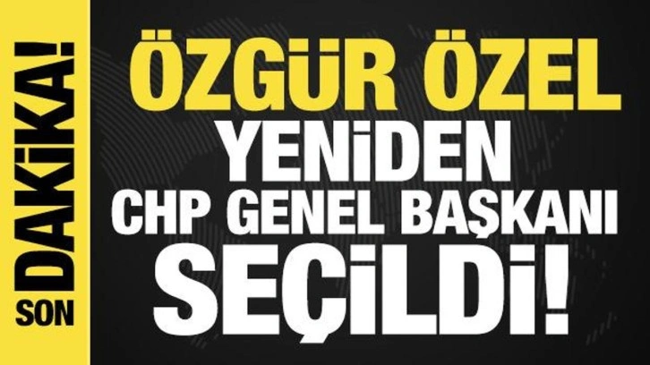 &Ouml;zg&uuml;r &Ouml;zel yeniden CHP Genel Başkanı se&ccedil;ildi!