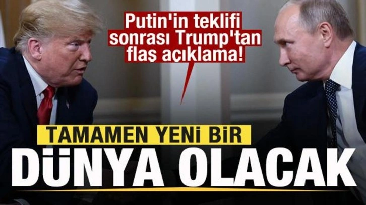 Putin'in teklifi sonrası Trump'tan son dakika açıklaması: Tamamen yeni bir dünya olacak