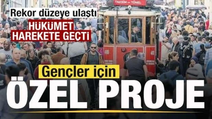 Rekor düzeye ulaştı! Hükümet harekete geçti! Gençler için özel proje!