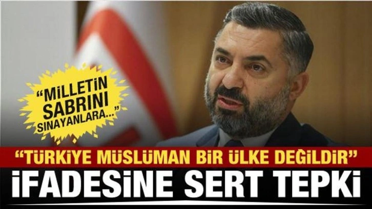 RTÜK Başkanı, 'Türkiye Müslüman bir ülke değildir' yorumuna tepki gösterdi