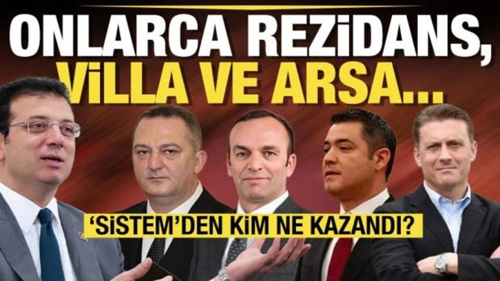 Rüşvetle gayrimenkul zengini oldular! 'Sistemi' İmamoğlu ve ekibine yaramış