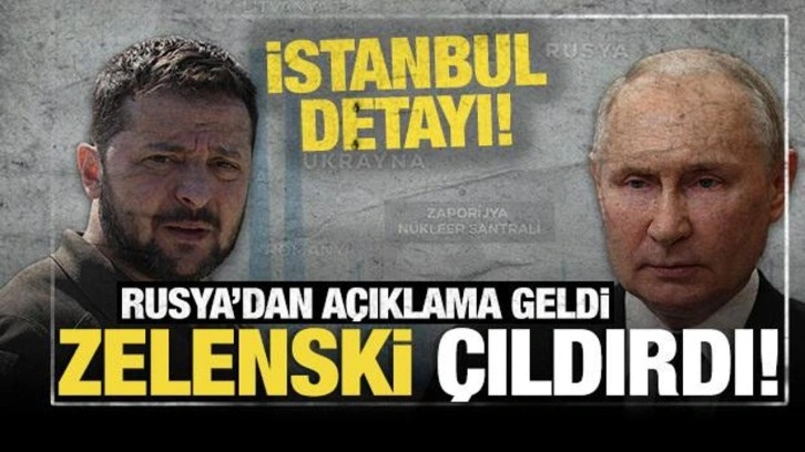 Rusya'dan Ukrayna açıklaması: Zelenski çılgına döndü! İstanbul detayı...