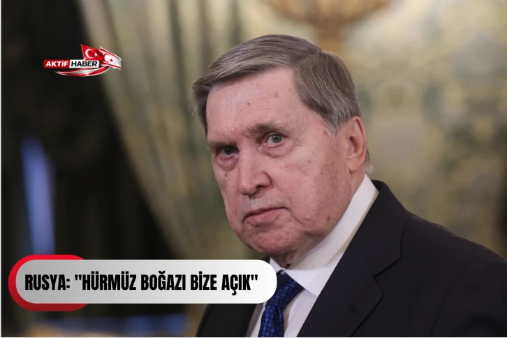 Rusya: "H&uuml;rm&uuml;z Boğazı bize a&ccedil;ık"
