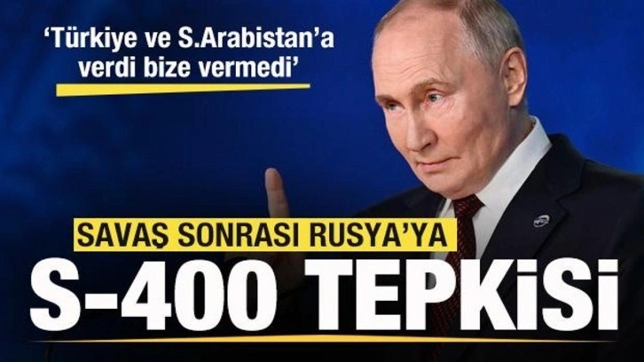 Savaş sonrası Rusya'ya S-400 tepkisi: Türkiye ve Suudi Arabistan'a verdi bize vermedi