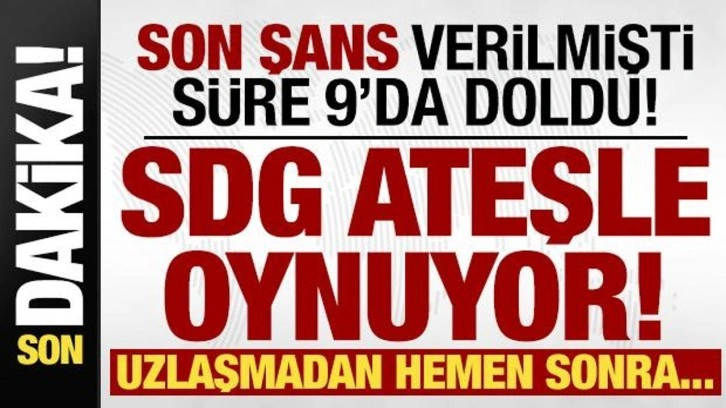 SDG'ye son şans verilmişti, s&uuml;re 9'da doldu! Kritik haber az &ouml;nce geldi, flaş gelişme...