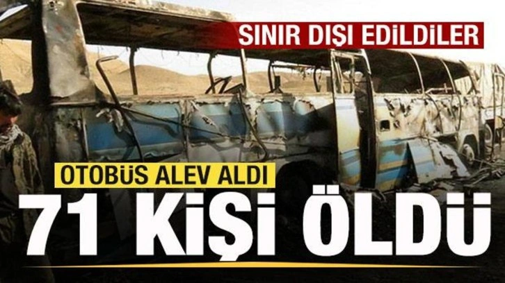 Sınır dışı edildiler! Otobüs kaza yapıp alev aldı: 71 kişi öldü