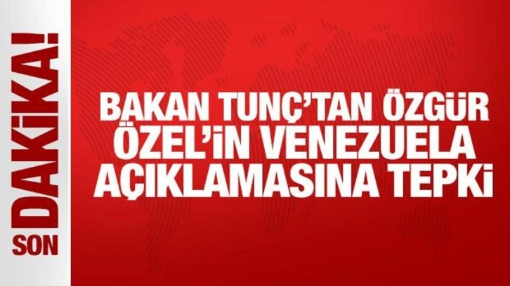 Son Dakika: Bakan Tun&ccedil;'tan &Ouml;zg&uuml;r &Ouml;zel'in Venezuela a&ccedil;ıklamasına tepki