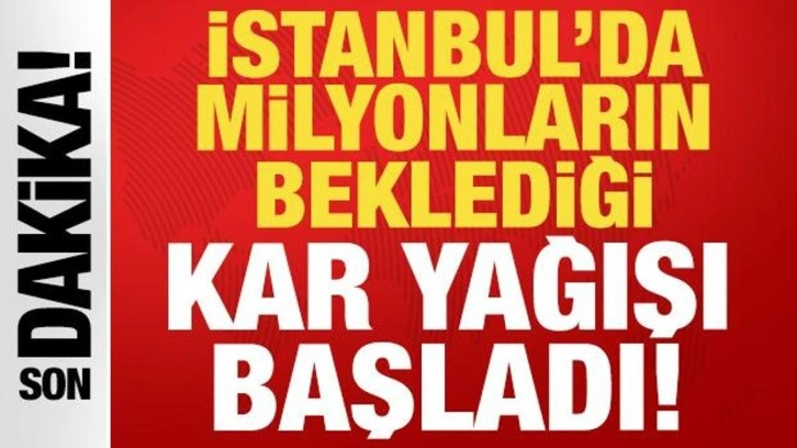 Son dakika haberi: İstanbul'da beklenen kar yağışı başladı! Okullar tatil edilmişti...