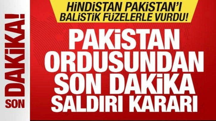 Son dakika: Hindistan balistik füzelerle saldırdı! Pakistan ordusu hazırlıklara başladı