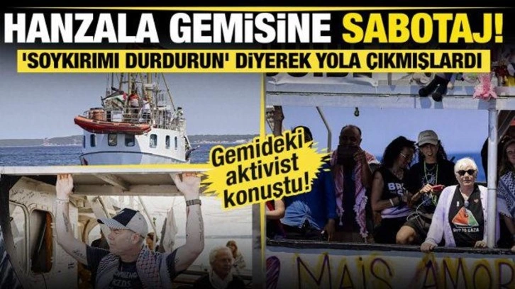 'Soykırımı durdurun' pankartıyla yola çıkmışlardı... Hanzala gemisine sabotaj!