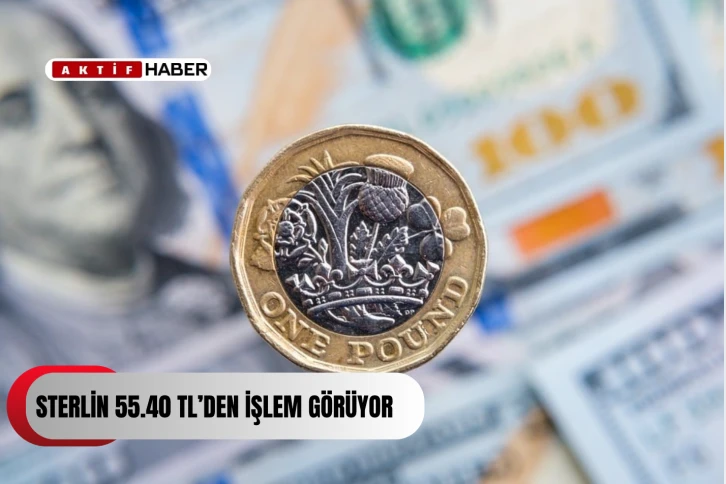  Sterlin 55.40 TL, dolar 41.10 TL, euro 47.85 TL’den işlem görüyor