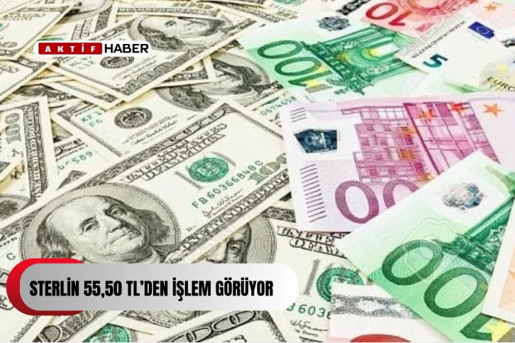 Sterlin 55,50 TL, euro 47,75 TL, dolar da 40,92 TL'den işlem görüyor