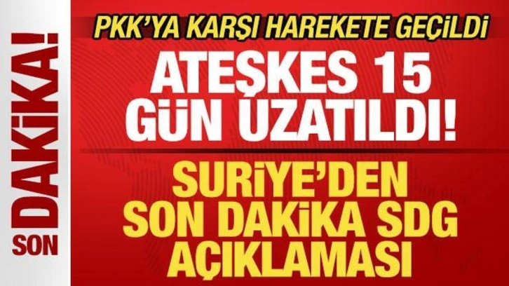 Suriye'den son dakika SDG ve PKK a&ccedil;ıklaması! Ateşkes 15 g&uuml;n uzatıldı