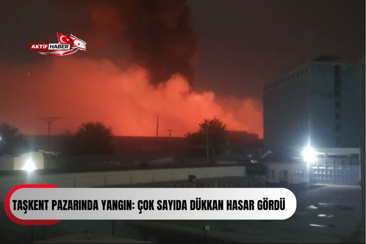Taşkent pazarında yangın: &Ccedil;ok sayıda d&uuml;kkan hasar g&ouml;rd&uuml;...
