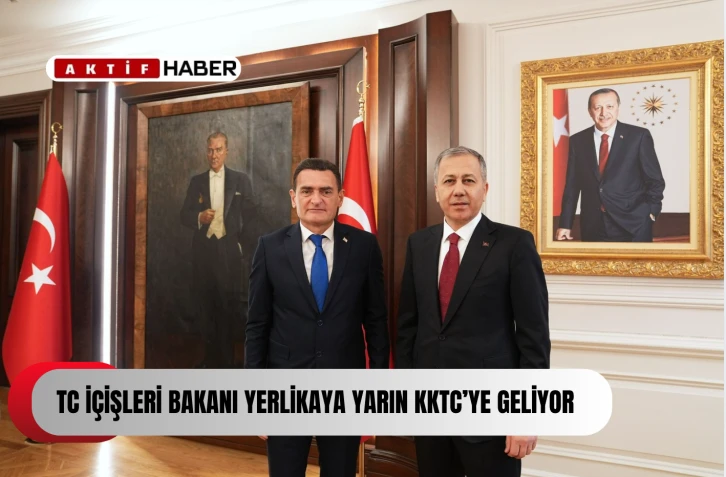  TC İçişleri Bakanı Yerlikaya yarın KKTC’ye geliyor...