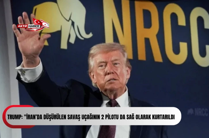 Trump: "İran&rsquo;da d&uuml;ş&uuml;r&uuml;len savaş u&ccedil;ağının 2 pilotu da sağ olarak kurtarıldı"