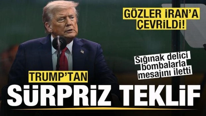 Trump'tan sürpriz öneri! Gözler İran'a çevrildi! Sığınak delici bombalarla mesaj