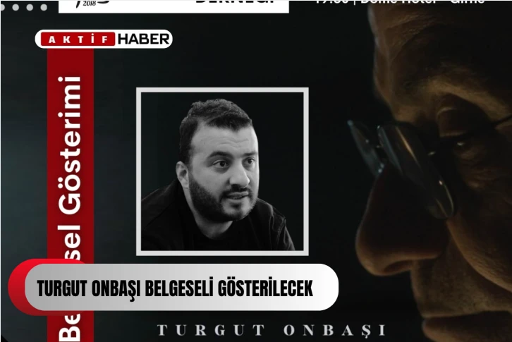 Turgut Onbaşı belgeseli gösterilecek