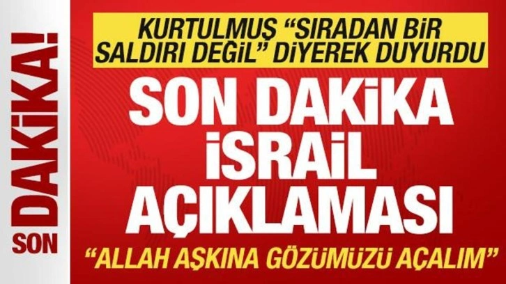 Türkiye'den son dakika İsrail açıklaması Kurtulmuş "Hepimizin gözünü açsın" deyip duy