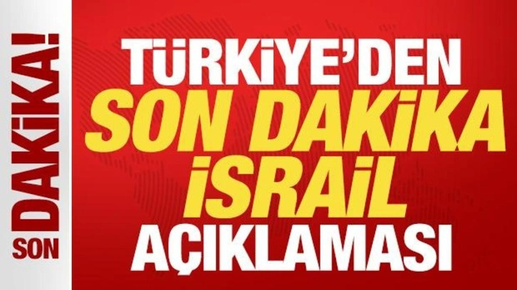 T&uuml;rkiye'den son dakika İsrail a&ccedil;ıklaması! T&uuml;m d&uuml;nyaya &ccedil;ağrı