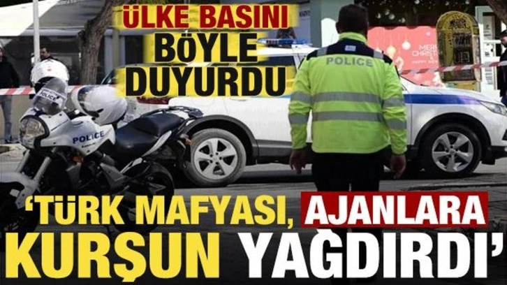 Ülke basını duyurdu: Türk mafyası, ajanlara kurşun yağdırdı!