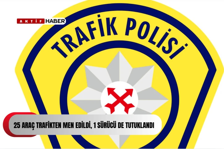  Ülke genelindeki trafik denetimlerinde 251 sürücü rapor edildi, 1 sürücü tutuklandı