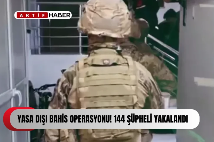 Yasa dışı bahis operasyonu! 144 şüpheli yakalandı...
