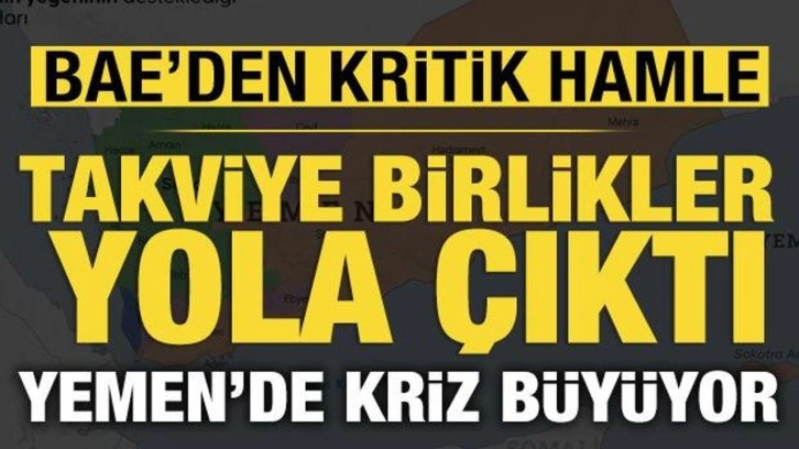 Yemen'de kriz b&uuml;y&uuml;yor: BAE'den GGK'ye takviye askeri te&ccedil;hizat!