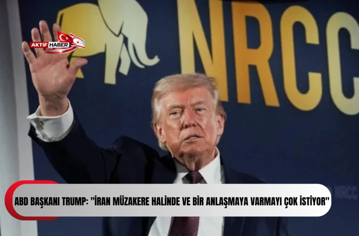  ABD Başkanı Trump: "İran m&uuml;zakere halinde ve bir anlaşmaya varmayı &ccedil;ok istiyor"