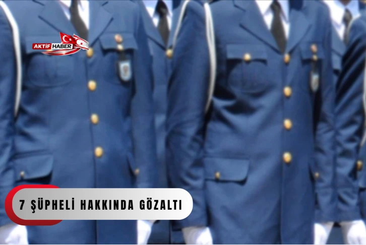  Askeri Liselere Giriş Sınavı sorularının FET&Ouml; tarafından &ouml;rg&uuml;t mensuplarına dağıtılmasında 7 g&ouml;zaltı kararı