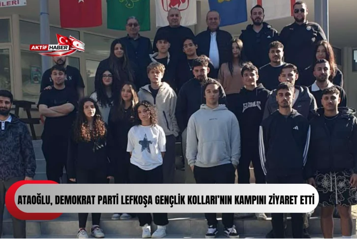 Ataoğlu, Demokrat Parti Lefkoşa Gen&ccedil;lik Kolları&rsquo;nın kampını ziyaret etti...