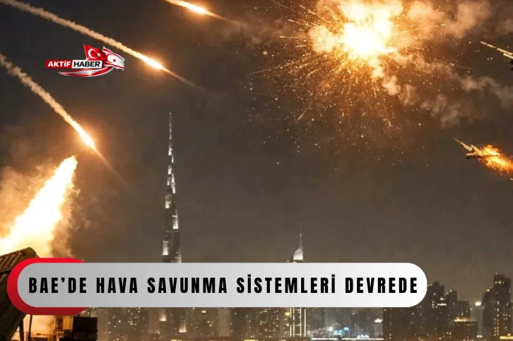  BAE&rsquo;de hava savunma sistemleri devrede...